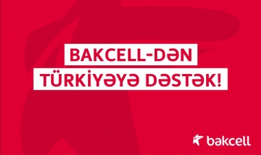 “Bakcell”dən Türkiyəyə dəstək