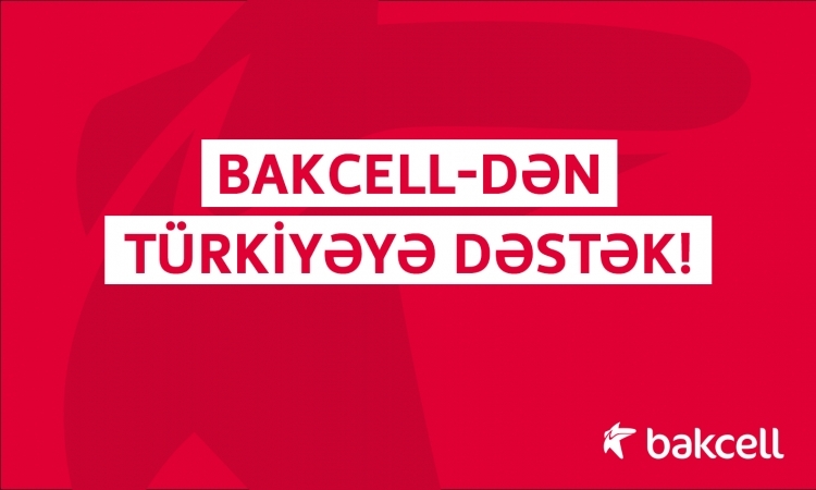 “Bakcell”dən Türkiyəyə dəstək